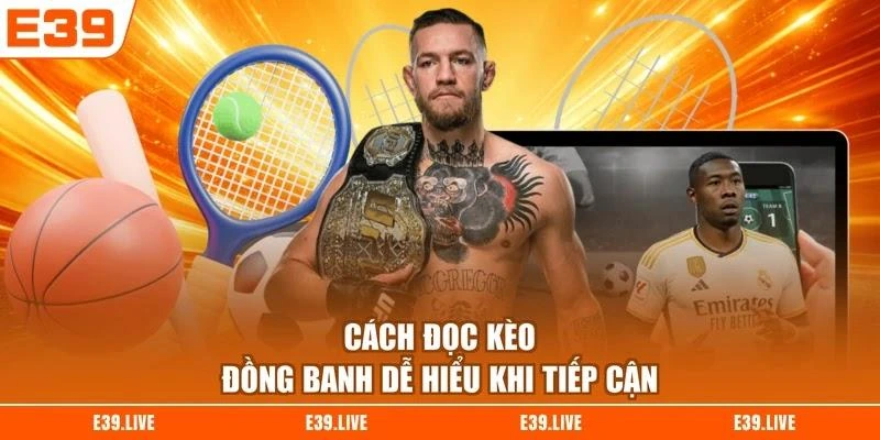Cách đọc kèo đồng banh dễ hiểu khi tiếp cận